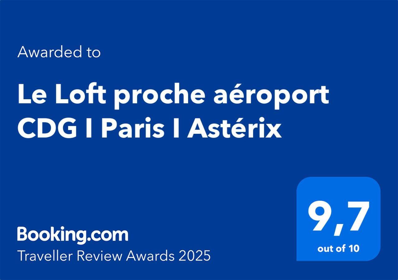Апартаменты Le Loft Proche Aeroport Cdg I Paris I Asterix Даммартен-ан-Гоэль Экстерьер фото